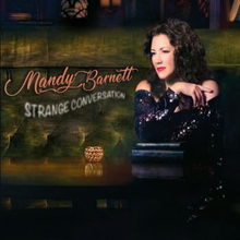 Barnett Mandy: Strange Conversation