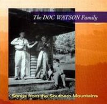 Watson Doc & Family: Songs From The Southern ...