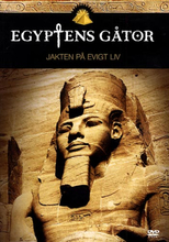 Egyptens gåtor / Jakten på evigt liv