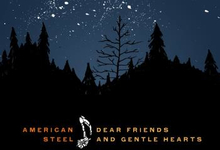 American Steel: Dear Friends And Gentle Hearts