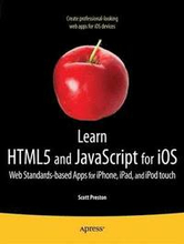 Learn HTML5 And JavaScript For iOS: Web Standards-Based Apps For iPhone, iPad, And iPod Touch