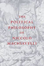 The Political Philosophy of Niccol Machiavelli