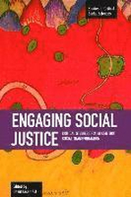 Engaging Social Justice: Critical Studies Of Twenty-first Century Social Transformation