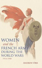Women and the French Army during the World Wars, 19141940