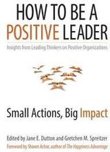 How to Be a Positive Leader: Small Actions, Big Impact