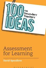 100 Ideas for Secondary Teachers: Assessment for Learning