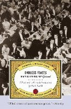 Endless Feasts: Sixty Years of Writing from Gourmet