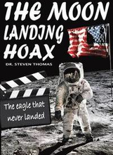 The Moon Landing Hoax: The Eagle That Never Landed