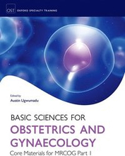 Basic Sciences for Obstetrics and Gynaecology: Core Materials for MRCOG Part 1