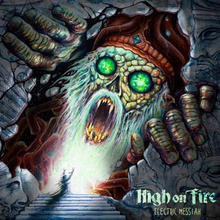 High On Fire: Electric Messiah 2018