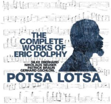 Eberhard Silke/potsa Lotsa: Works Of Eric Dolphy