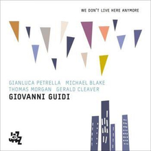 Guidi Giovanni: We Don"'t Live Here Anymore