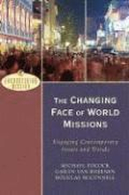 The Changing Face of World Missions Engaging Contemporary Issues and Trends
