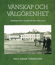 Vänskap och välgörenhet : sällskapet W:6 i Sundsvall åren 1864-2014