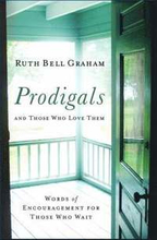 Prodigals and Those Who Love Them Words of Encouragement for Those Who Wait