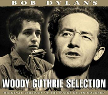 Dylan Bob: Woody Guthrie Selection