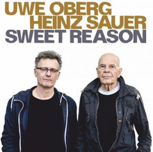 Oberg Uwe / Heinz Sauer: Sweet Reason
