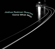 Redman Joshua Quartet: Come what may 2019