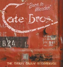 Cate Brothers: Born To Wander - The Crazy Caj...