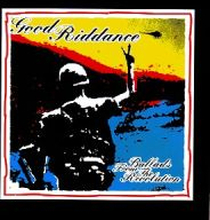 Good Riddance: Ballads From The Revolution