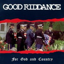 Good Riddance: For God and country 1995