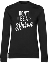 Don't Be A Karen Girly Sweatshirt, Sweatshirt