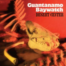 Guantanamo Baywatch: Desert Center (Ltd)