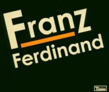 Franz Ferdinand: Franz Ferdinand 2004