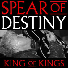 Spear Of Destiny: King Of Kings