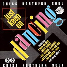 Chess Northern Soul - Just Keep On Dancing