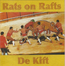 Rats On Rafts/De Kift: Rats On Rafts/De Kift