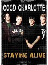 Good Charlotte: Staying Alive (Dokumentär)