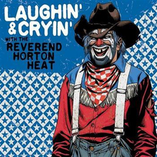 Reverend Horton Heat: Laughing & crying 2009
