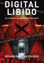Digital Libido : sex, power and violence in the network society