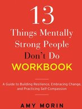 13 Things Mentally Strong People Don'T Do Workbook