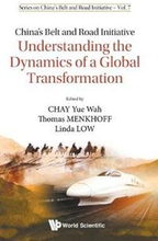 China's Belt And Road Initiative: Understanding The Dynamics Of A Global Transformation