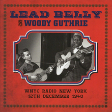 Leadbelly/Woody Guthrie: WNYC Radio 1940