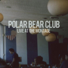 Polar Bear Club : Live At The Montage Theatre CD