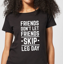 Friends Don't Let Friends Skip Leg Day Women's T-Shirt - Black - 3XL