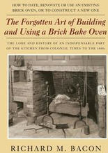 The Forgotten Art of Building and Using a Brick Bake Oven