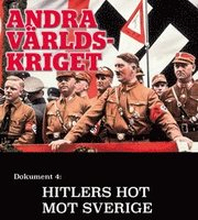 Hitlers hot mot Sverige ? Andra världskriget