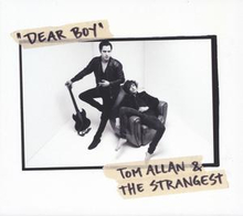 Allan Tom & Strangest: Dear Boy/Live At Cloud...