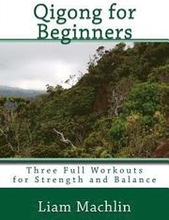 Qigong for Beginners: Three Full Workouts for Strength and Balance