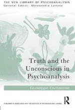 Truth and the Unconscious in Psychoanalysis