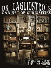 Dr Cagliostro's Cabinet of Curiosities - Investigations of the Unknown vol.