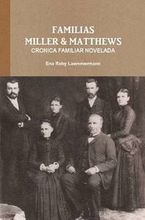 Familias Miller & Matthews - Cronica Familiar Novelada
