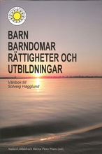 Barn, barndomar, rättigheter och utbildningar : vänbok till Solveig Hägglund