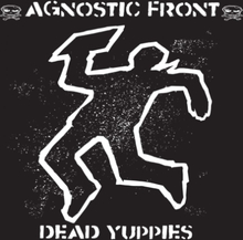 Agnostic Front: Dead Yuppies (Black/White)