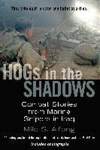 HOGs in the Shadows: Combat Stories from Marine Snipers in Iraq