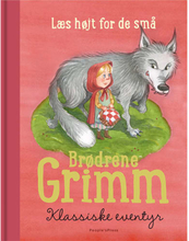 Brødrene Grimm: klassiske eventyr - læs højt for de små - Indbundet